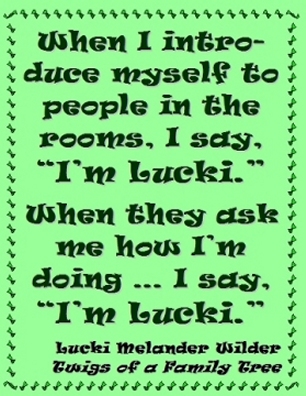 When I introduce myself to people in the rooms, I say, "I'm Lucki." When they ask me how I'm doing ... I say, "I'm Lucki." #WhoAreYou #HowAreYou #Recovery